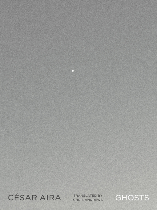 Title details for Ghosts by César Aira - Wait list